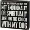Decorative Wooden Box Sign “Just On The Couch With My Dog” -UPCO Popular Shop 110454